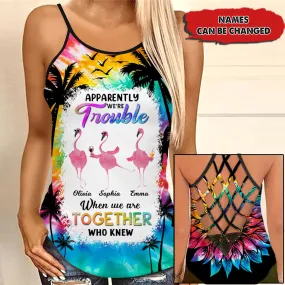 Apparently We're Trouble When We Are Together Who Knew Flamingo Tropical Pattern Custom Gift For Bestie Best Friend Cross Tank Top